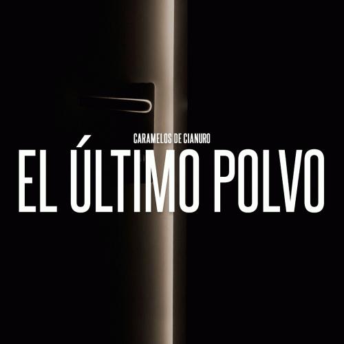 Caramelos de Cianuro : El Último Polvo
